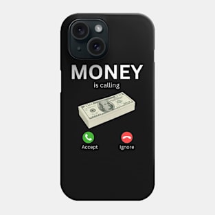 Money Is Calling Funny Phone Case