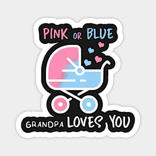 Pink or blue grandpa loves you Magnet