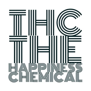 THC: The Happiness Chemical. T-Shirt