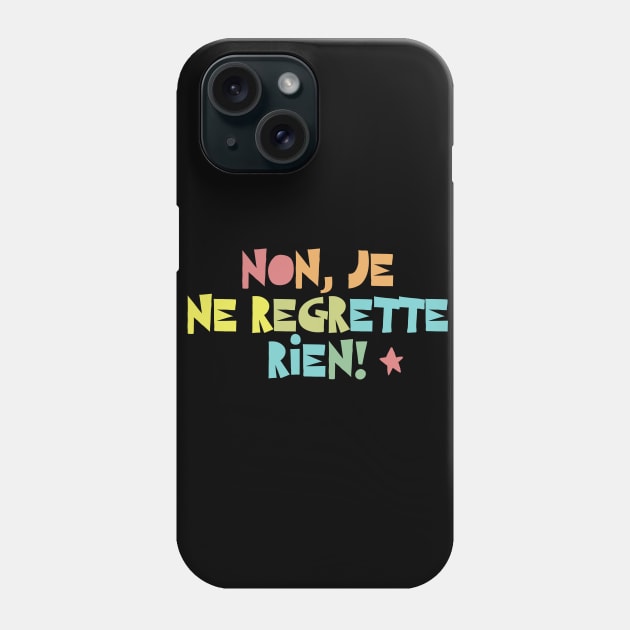 Non, Je Ne Regrette Rien #2 Typographic Design Phone Case by DankFutura
