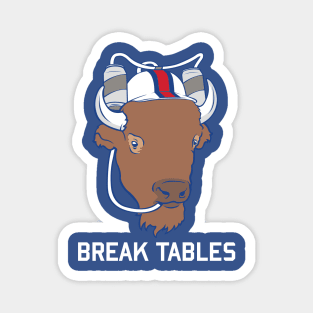 Break Tables Magnet