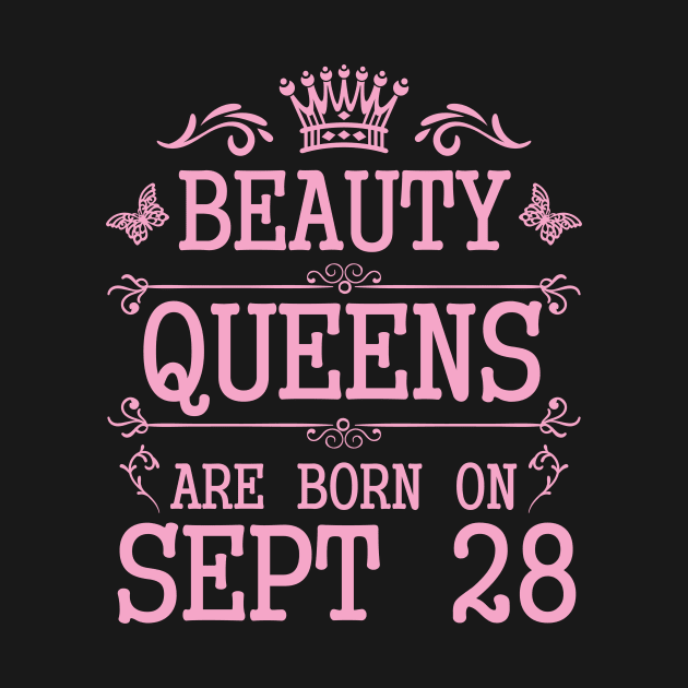 Beauty Queens Are Born On September 28 Happy Birthday To Me You Nana Mommy Aunt Sister Daughter by Cowan79