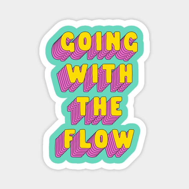 Going With The Flow by The Motivated Type in Green Yellow and Pink Magnet by MotivatedType