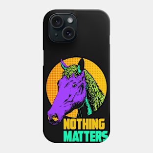 NOTHING MATTERS Phone Case