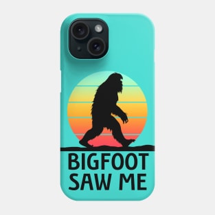 Bigfoot Saw Me with gradient sunset Phone Case