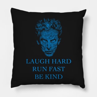 LAUGH HARD, RUN FAST, BE KIND Pillow