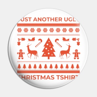 Just another ugly Christmas T shirt Pin