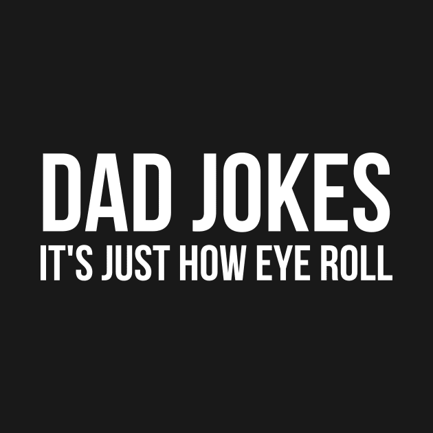 Dad Jokes? I think you mean Rad Jokes! by ChChCherryBomb