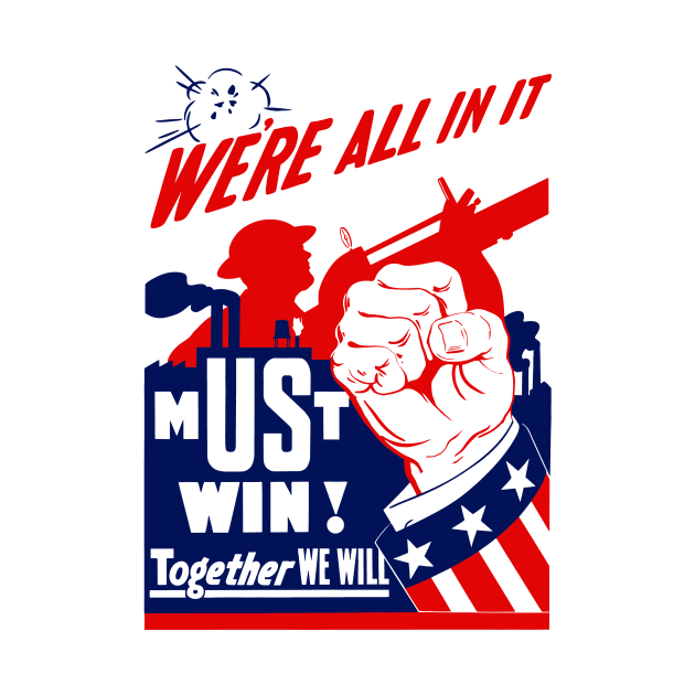 Must Win - Together We Will - WWII Propaganda by warishellstore