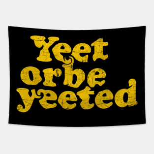 yellow yeet or be yeeted Tapestry