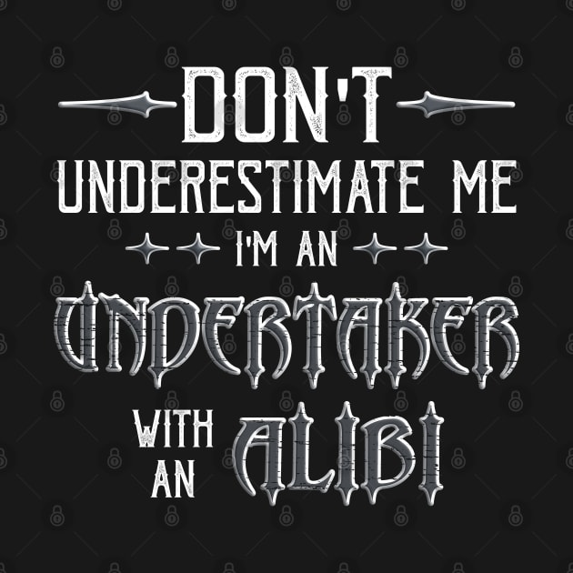 Funny Undertaker Alibi Saying by Graveyard Gossip