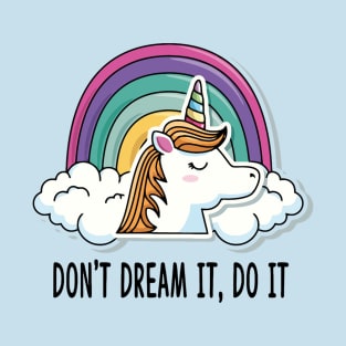 DON'T DREAM IT DO IT T-Shirt