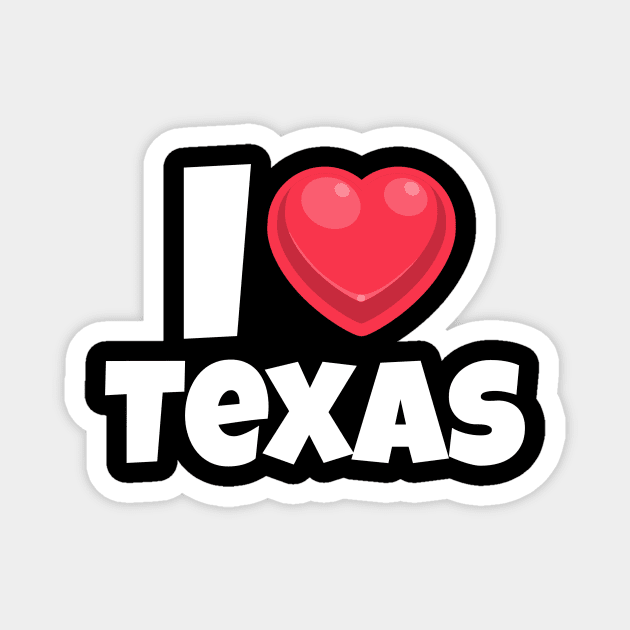 I love Texas Magnet by victoria@teepublic.com