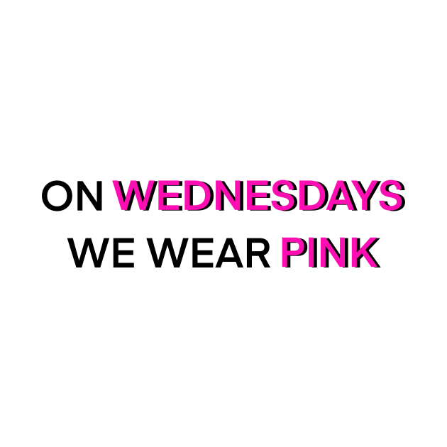On Wednesdays We Wear Pink Mean Girls Movie Quote by DesertCactusRose