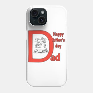 That's my big dad's stomach, happy fathers day Phone Case