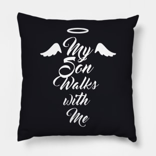 My Son Walks With Me Mother T Shirts Pillow