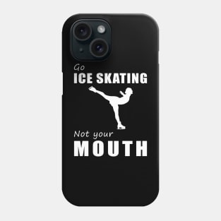 Glide on Ice, Not on Words! Go Ice-Skating, Not Your Mouth! ️ Phone Case