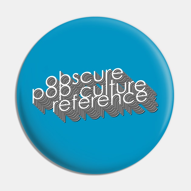 Obscure Pop Culture Reference Pin by Durvin