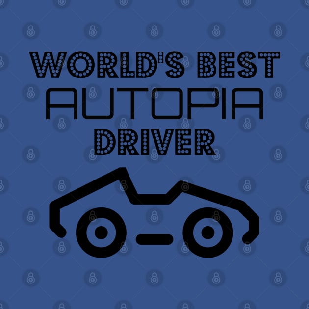 World's Best Autopia Driver by StarsHollowMercantile