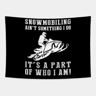 Frozen Trails, Roaring Fun - Snowmobiling Ain't Something I Do, It's Who I Am! Funny Winter Tee Tapestry