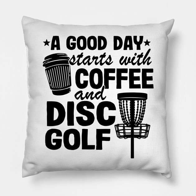 Funny Disc Golf Quotes Coffee & Disc Golf Gift Pillow by Kuehni