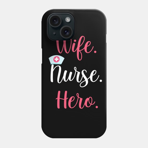 Wife. Nurse. Hero. Mom Appreciation Gift for Women Phone Case by chilla09