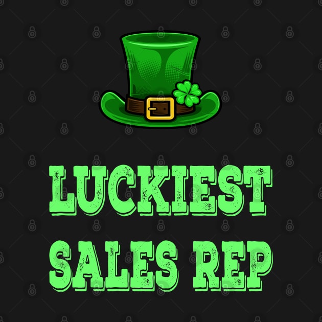 St Patrick's Day St. Paddys Day St Pattys Day Luckiest Shamrock Sales Representative by familycuteycom