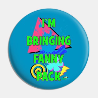 I'm Bringing Fanny Pack Pin