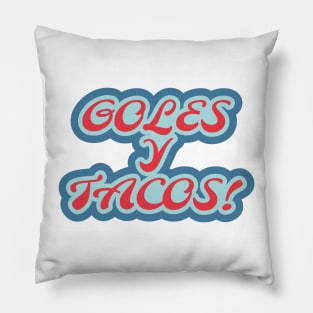 Goles y Tacos! The Perfect Pair Pillow