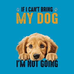 Not Going Golden Retriever T-Shirt