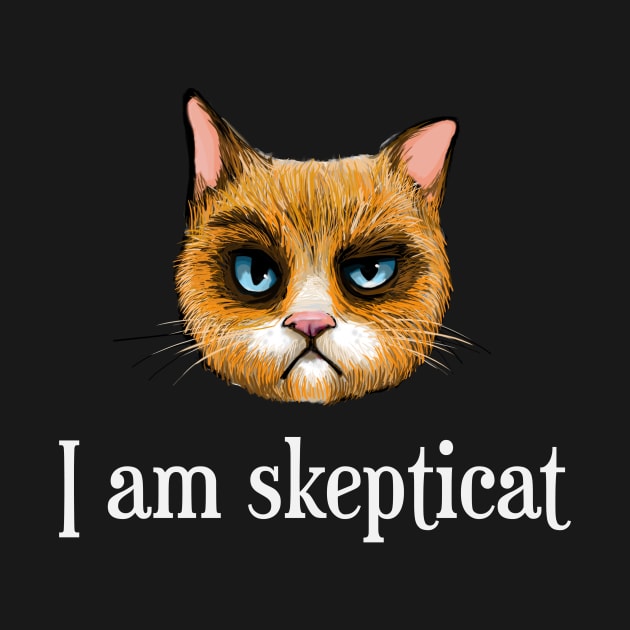 I Am Skepticat by ckandrus