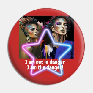 I am not in danger, I am the danger (Mohawk women) Pin