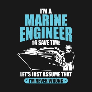 I'm A Marine Engineer Ship Boat Engineering Gift T-Shirt