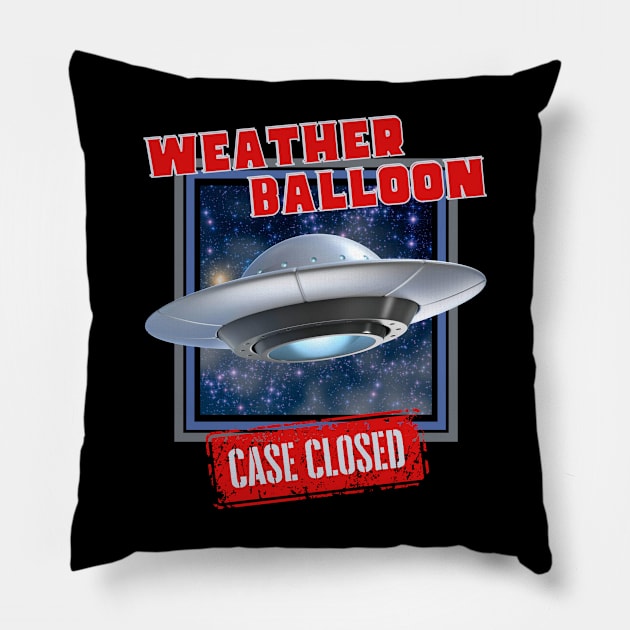 Weather Balloon UFO Case Closed Pillow by Kenny The Bartender's Tee Emporium