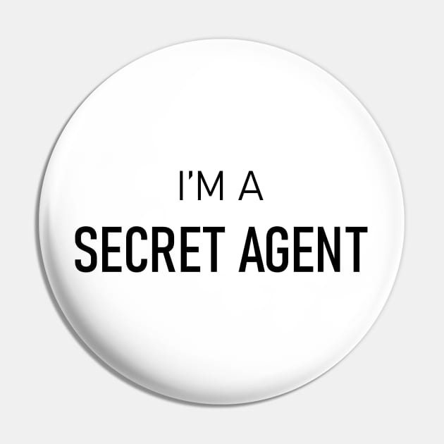 I am a secret agent Pin by N1L3SH
