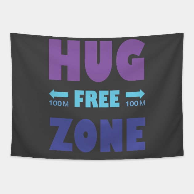 Hug Free Zone Tapestry by A T Design
