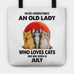 Never Underestimate An Old Lady Who Loves Cats And Was Born In July Tote