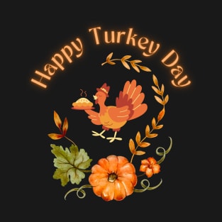 Happy Turkey Day T-Shirt