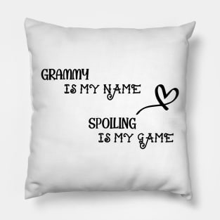 GRAMMY is my name SPOILING is my game Pillow