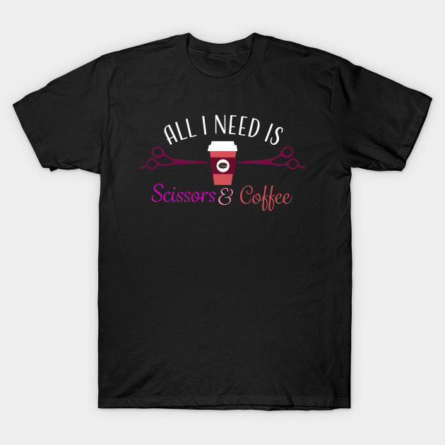Hair Stylist Coffee Scissors Hairdresser T Shirt Teepublic