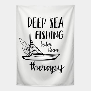 Deep Sea Fishing Better Than Therapy Tapestry