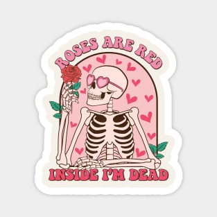 Roses Are Red Insinde I'm Dead Skeleton Love Magnet