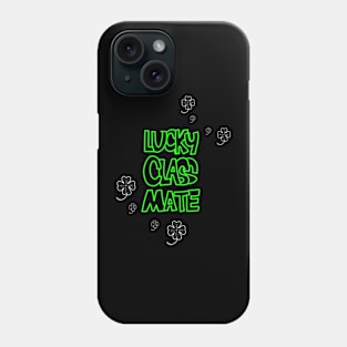 St Patrick's Day Lucky Classmate Yep Thats  Me Phone Case