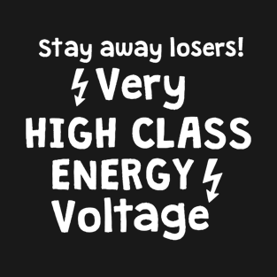 Very high class energy voltage T-Shirt