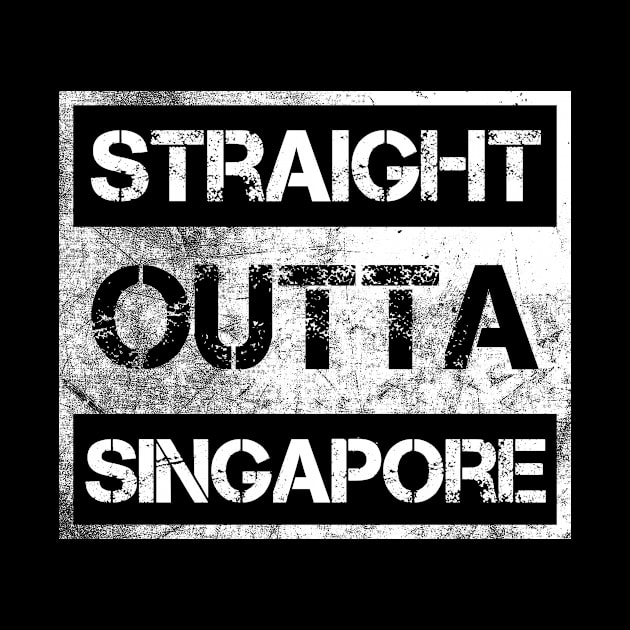 Straight Outta Singapore Traveler Gift Country Expat Native Vintage Distressed Souvenir Traveler Gift Idea Expat Native by NickDezArts