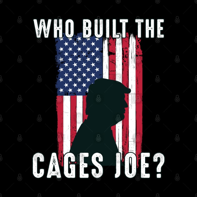 Who Built The Cages Joe? Trump 2020 Debate by Metal Works