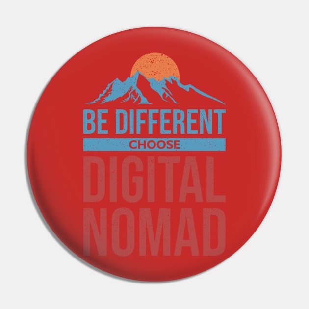 Be Different Choose Digital Nomad Pin by Hashed Art