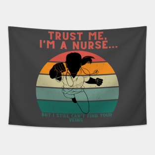 Trust me, I'm a nurse... But I still can't find your veins Tapestry