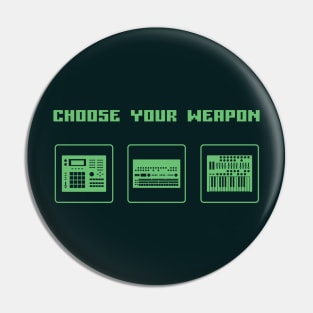 Choose Your Weapon Drum Machine and Synth Selector for Electronic Musician Pin