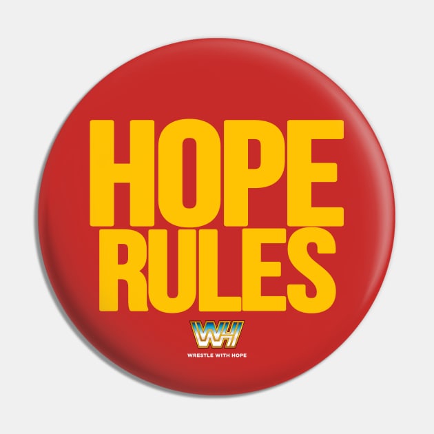 Hope Rules Yellow Pin by WrestleWithHope